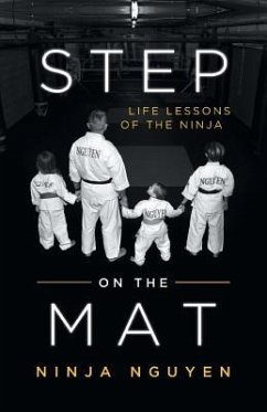 Step on the Mat: Life Lessons of the Ninja - Nguyen, Ninja