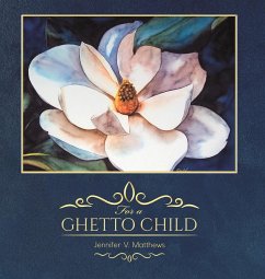 For a Ghetto Child - Matthews, Jennifer V.