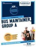 Bus Maintainer, Group a (C-100): Passbooks Study Guide Volume 100