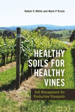 Healthy Soils for Healthy Vines - White, Robert (University of Melbourne, Australia); Krstic, Mark (Australian Wine Research Institute, Australia)