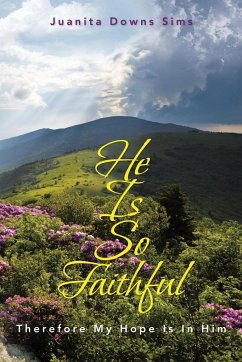 He Is so Faithful - Sims, Juanita Downs