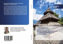 Socio-Cultural Dynamics and Livelihood Strategies of Tripura Tribe - Tripura, Chandra Shekhar;Chand, Raghubir