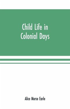 Child life in colonial days - Morse Earle, Alice