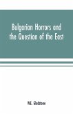 Bulgarian Horrors and the Question of the East