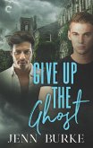 Give Up the Ghost (eBook, ePUB) Give Up the Ghost (eBook, ePUB)