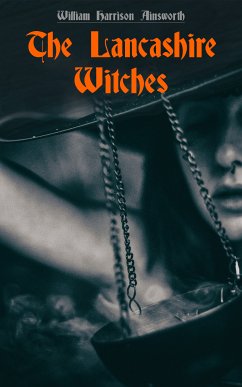 The Lancashire Witches (eBook, ePUB) - Ainsworth, William Harrison