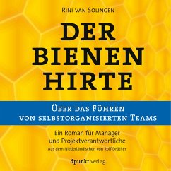 Der Bienenhirte – über das Führen von selbstorganisierten Teams (MP3-Download) - van Solingen, Rini