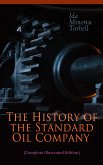 The History of the Standard Oil Company (Complete Illustrated Edition) (eBook, ePUB)