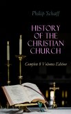 History of the Christian Church: Complete 8 Volumes Edition (eBook, ePUB)