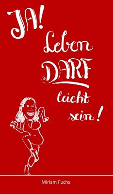 JA! Leben DARF leicht sein! (eBook, ePUB) - Fuchs, Miriam