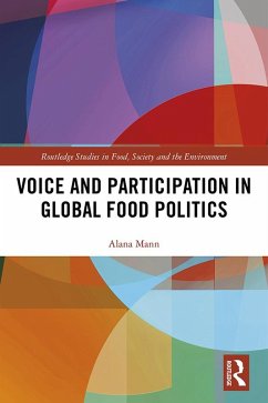Voice and Participation in Global Food Politics (eBook, ePUB) - Mann, Alana