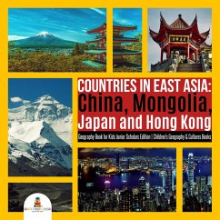 Countries in East Asia : China, Mongolia, Japan and Hong Kong   Geography Book for Kids Junior Scholars Edition   Children's Geography & Cultures Books (eBook, ePUB) - Baby