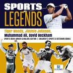 Sports Legends : Tiger Woods, Jimmie Johnson, Muhammad Ali, David Beckham   Sports Book Junior Scholars Edition   Children's Sports & Outdoors Books (eBook, ePUB)