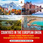 Countries in the European Union : Germany, Ireland, Poland and Spain Geography Book for Children Junior Scholars Edition   Children's Explore the World Books (eBook, ePUB)