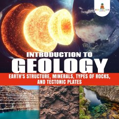 Introduction to Geology : Earth's Structure, Minerals, Types of Rocks, and Tectonic Plates   Geology Book for Kids Junior Scholars Edition   Children's Earth Sciences Books (eBook, ePUB) - Baby