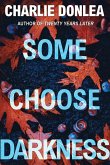 Some Choose Darkness (eBook, ePUB) Some Choose Darkness (eBook, ePUB)