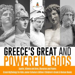 Greece's Great and Powerful Gods   Apollo, Athena and Ares, Dionysus and Hades   Greek Mythology for Kids Junior Scholars Edition   Children's Greek & Roman Books (eBook, ePUB) - Baby