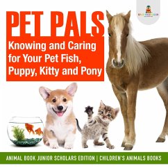 Pet Pals : Knowing and Caring for Your Pet Fish, Puppy, Kitty and Pony   Animal Book Junior Scholars Edition   Children's Animals Books (eBook, ePUB) - Baby
