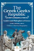 The Greek Geeks Republic : Leaders and Philosphers of Greece   Children's Historical Biographies (eBook, ePUB)