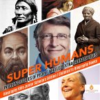Super Humans : Inspiring Stories of People Who Led Extraordinary Lives   Biography Kids Junior Scholars Edition   Children's Biography Books (eBook, ePUB)