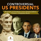 Controversial US Presidents   Biography of Presidents Junior Scholars Edition   Children's Biography Books (eBook, ePUB)