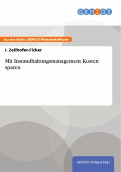 Mit Instandhaltungsmanagement Kosten sparen (eBook, PDF) - Zeilhofer-Ficker, I.