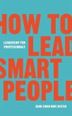 How to Lead Smart People (eBook, ePUB)