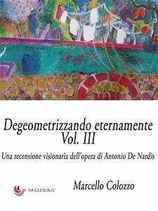 Degeometrizzando eternamente Vol. III (eBook, ePUB) - Colozzo, Marcello