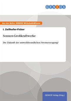 Sonnen-Großkraftwerke (eBook, PDF) - Zeilhofer-Ficker, I.