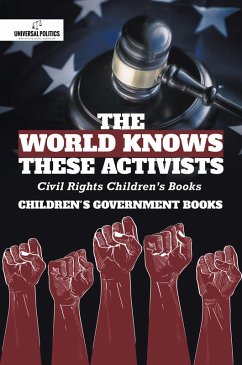 Cover The World Knows These Activists : Civil Rights Children's Books   Children's Government Books (eBook, ePUB)