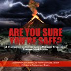 Are You Sure You're Safe? A Discussion on Earthquakes, Volcanic Eruptions, Tsunami and Storms   Environment Books for Kids Junior Scholars Edition   Children's Environment Books (eBook, ePUB)