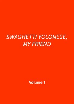 SWAGHETTI YOLONESE, MY FRIEND (eBook, ePUB) - Palcic, Patrick; Pfau, Anna; Trang Tran, Huyen