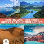 Highs and Lows, Far and Near : Rivers to Mountain Ranges   Geography Books for Kids Junior Scholars Edition   Children's Geography Books (eBook, ePUB)