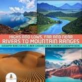 Highs and Lows, Far and Near : Rivers to Mountain Ranges   Geography Books for Kids Junior Scholars Edition   Children's Geography Books (eBook, ePUB)