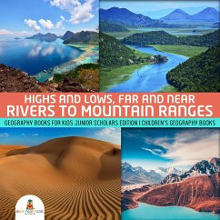 Highs and Lows, Far and Near : Rivers to Mountain Ranges   Geography Books for Kids Junior Scholars Edition   Children's Geography Books (eBook, ePUB) - Baby