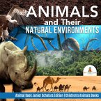Animals and Their Natural Environments   Animal Book Junior Scholars Edition   Children's Animals Books (eBook, ePUB)
