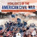 Highlights of the American Civil War   US History 5th Grade Junior Scholars Edition   Children's American Civil War Era History Books (eBook, ePUB)