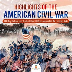 Highlights of the American Civil War   US History 5th Grade Junior Scholars Edition   Children's American Civil War Era History Books (eBook, ePUB) - Baby
