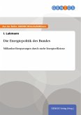 Die Energiepolitik des Bundes (eBook, PDF) Die Energiepolitik des Bundes (eBook, PDF)