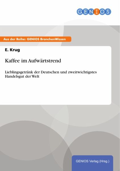 Kaffee im Aufwärtstrend (eBook, PDF) Kaffee im Aufwärtstrend (eBook, PDF)