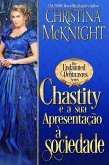 Chastity e a sua apresentação à sociedade (Coleção/Série: A Série das Debutantes Destemidas, #4) (eBook, ePUB)