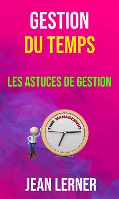 Cover Gestion Du Temps : Les Astuces De Gestion (eBook, ePUB)