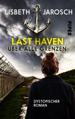 Über alle Grenzen / Last Haven Bd.3 (eBook, ePUB) - Jarosch, Lisbeth