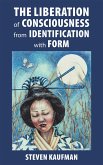 The Liberation of Consciousness from Identification with Form (eBook, ePUB)