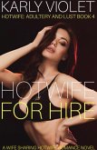 Hotwife For Hire - A Wife Sharing Hotwife Romance Novel (Hotwife: Adultery And Lust, #4) (eBook, ePUB)