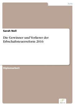 Die Gewinner und Verlierer der Erbschaftsteuerreform 2016 (eBook, PDF) - Noll, Sarah