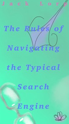 Guide to Navigating the Typical Search Engine (eBook, ePUB) - Lorp, Jack