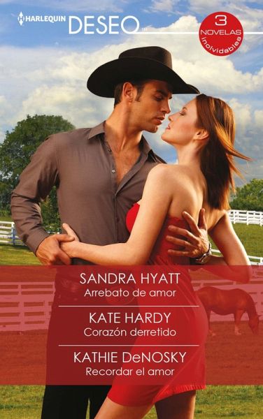 Arrebato de amor - Corazón derretido - Recordar el amor (eBook, ePUB)