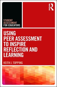 Using Peer Assessment to Inspire Reflection and Learning (eBook, ePUB) - Topping, Keith