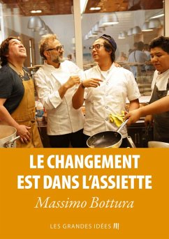 Le changement est dans l'assiette (eBook, ePUB) - Bottura, Massimo